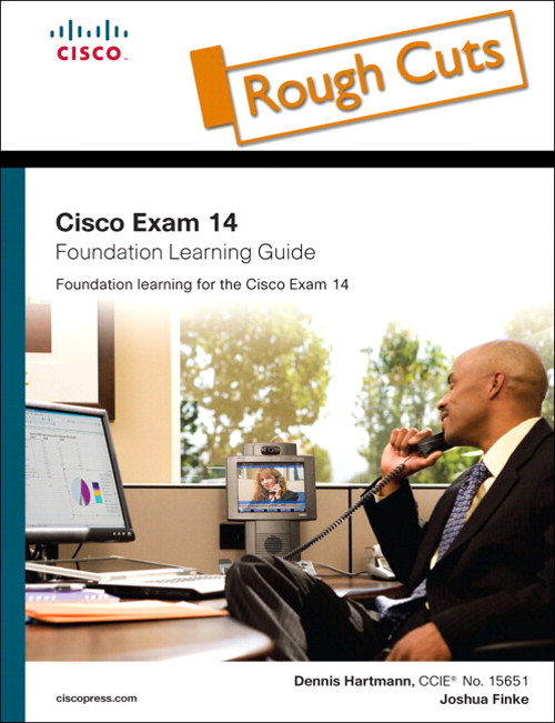 Implementing Cisco Unified Communications Manager, Part 1 (CIPT1) Foundation Learning Guide, Rough Cuts: (CCNP Voice CIPT1 642-447), 2nd Edition