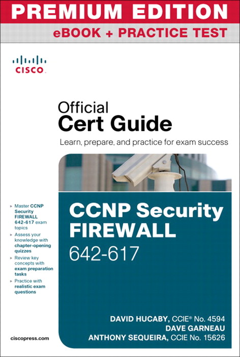 CCNP Security FIREWALL 642-617 Official Cert Guide, Premium Edition eBook and Practice Test