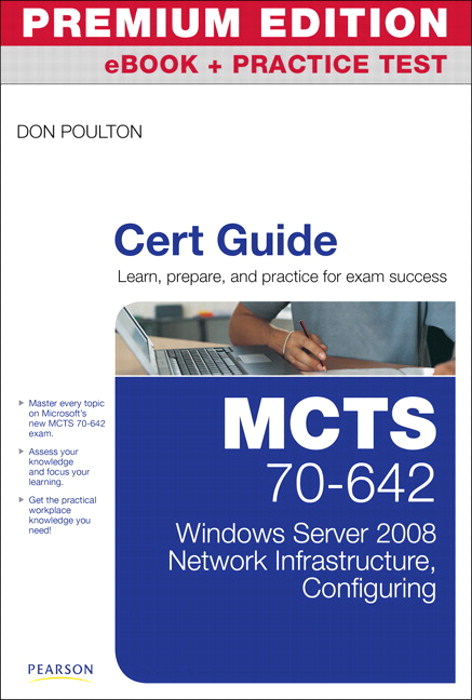 MCTS 70-642 Cert Guide: Windows Server 2008 Network Infrastructure, Configuring, Premium Edition eBook and Practice Test