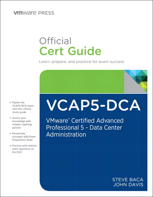 VCAP5-DCA Official Cert Guide, Premium Edition eBook and Practice Test: VMware Certified Advanced Professional 5- Data Center Administration