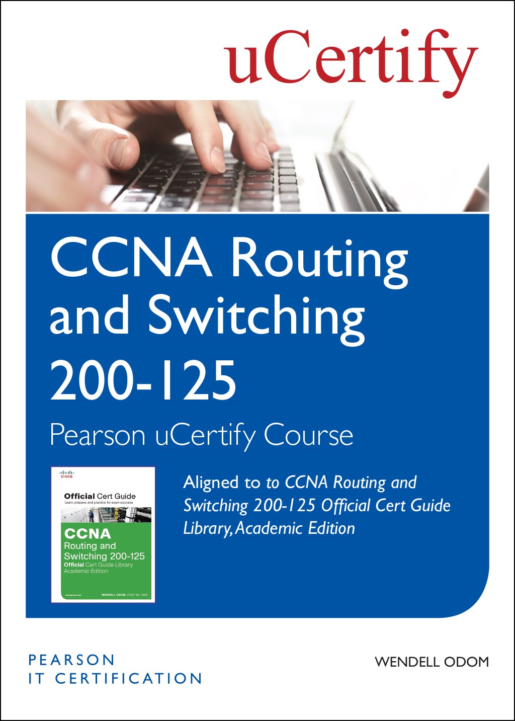 CCNA Routing and Switching 200-125 Official Cert Guide Library, Academic Edition Pearson uCertify Course Student Access Card