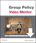 Group Policy Video Mentor