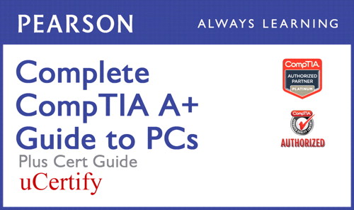 Complete CompTIA A+ Guide to PCs Pearson uCertify Course and Textbook Bundle