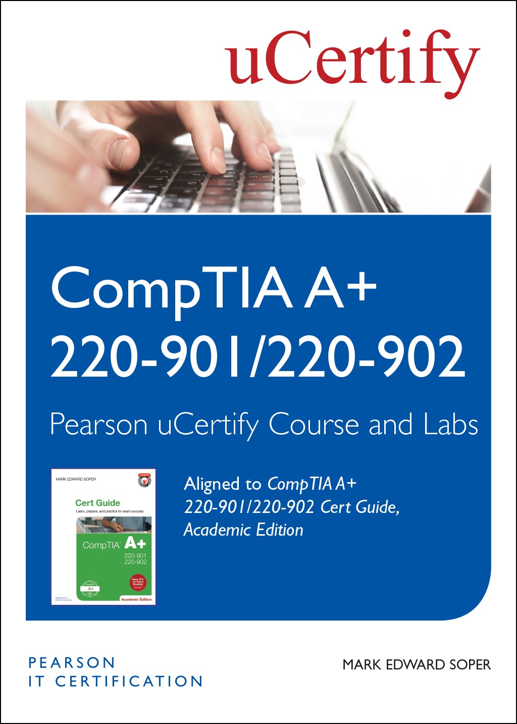 CompTIA A+ 220-901/220-902 Cert Guide, Academic Edition Pearson uCertify Course and uCertify Labs Student Access Card
