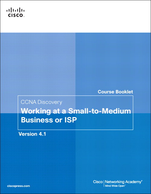 Course Booklet for CCNA Discovery Working at a Small-to-Medium Business or ISP, Version 4.1