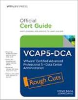 VCAP5-DCA Official Cert Guide: VMware Certified Advanced Professional 5- Data Center Administration, Rough Cuts