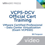 VCP5-DCV Official Cert Training (Video Training), Downloadable Version: VMware Certified Professional - Data Center Virtualization (Exam VCP550)