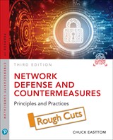 Network Defense and Countermeasures: Principles and Practices, Rough Cuts, 3rd Edition