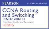 CCNA Routing and Switching ICND2 200-101 Pearson uCertify Course, Cert Guide, and Simulator Bundle