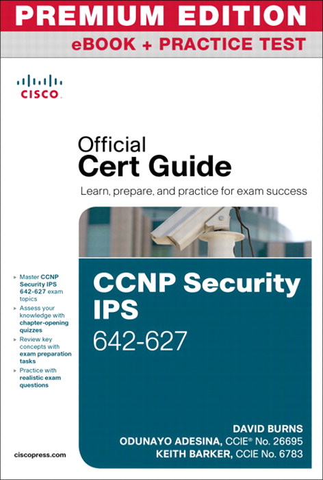 CCNP Security IPS 642-627 Official Cert Guide, Premium Edition eBook and Practice Test