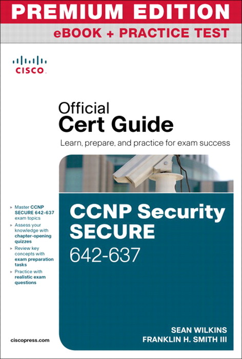 CCNP Security Secure 642-637 Official Cert Guide, Premium Edition eBook and Practice Test