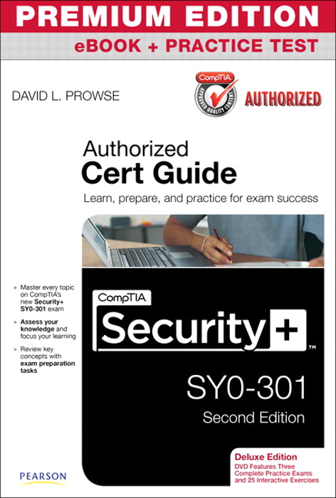 CompTIA Security+ SY0-301 Cert Guide, Deluxe Edition, Premium Edition eBook and Practice Test, 2nd Edition