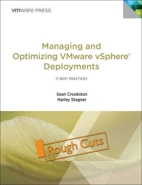 Managing and Optimizing VMware vSphere Deployments, Rough Cuts