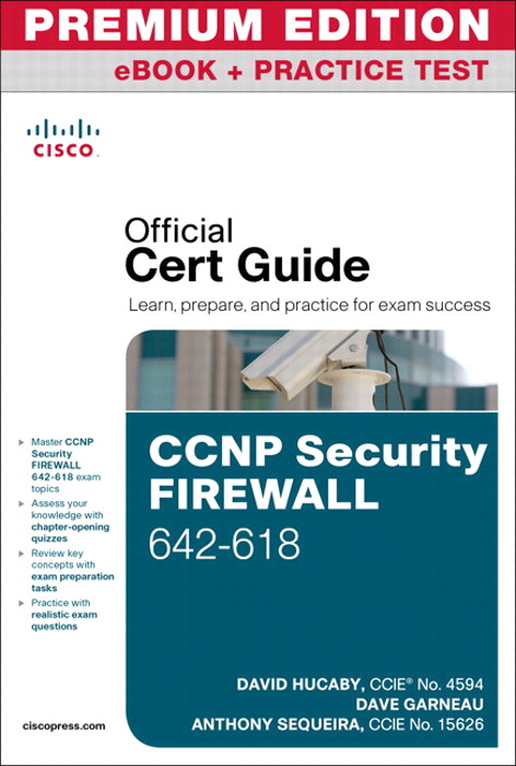 CCNP Security FIREWALL 642-618 Official Cert Guide Premium Edition eBook and Practice Test