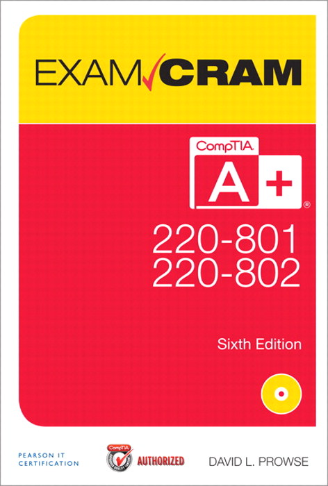 CompTIA A+ 220-801 and 220-802 Exam Cram, 6th Edition