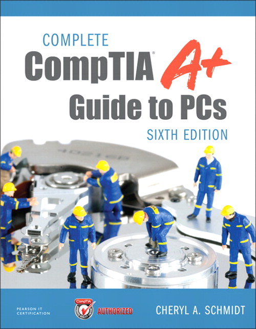 Complete CompTIA A+ Guide to PCs, 6th Edition | Pearson IT Certification