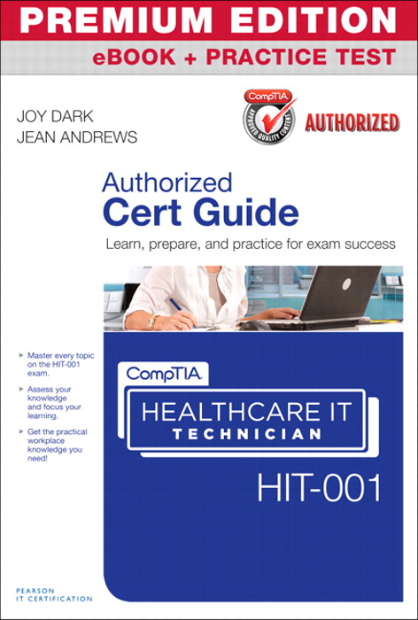 CompTIA Healthcare IT Technician HIT-001 Cert Guide, Premium Edition and Practice Test