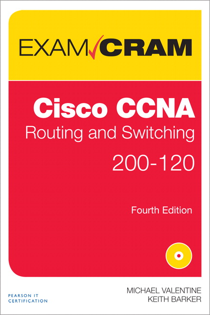 CCNA Routing and Switching 200-120 Exam Cram, 4th Edition | Pearson IT ...