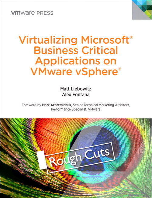 Virtualizing Microsoft Business Critical Applications on VMware vSphere, Rough Cuts