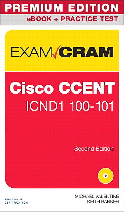 CCENT ICND1 100-101 Exam Cram Premium Edition eBook and Practice Test, 2nd Edition