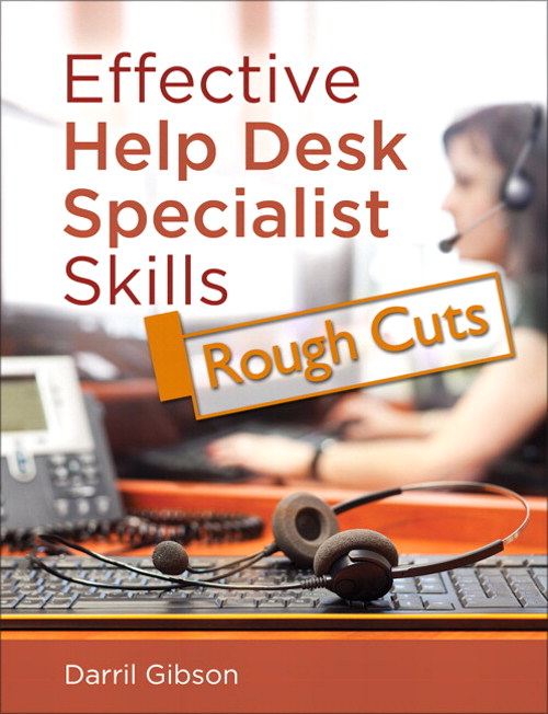 Effective Help Desk Specialist Skills, Rough Cuts Pearson IT