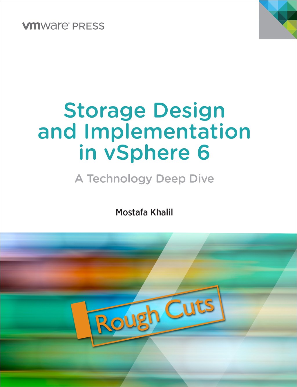 Storage Design and Implementation in vSphere 6: A Technology Deep Dive, Rough Cuts, 2nd Edition