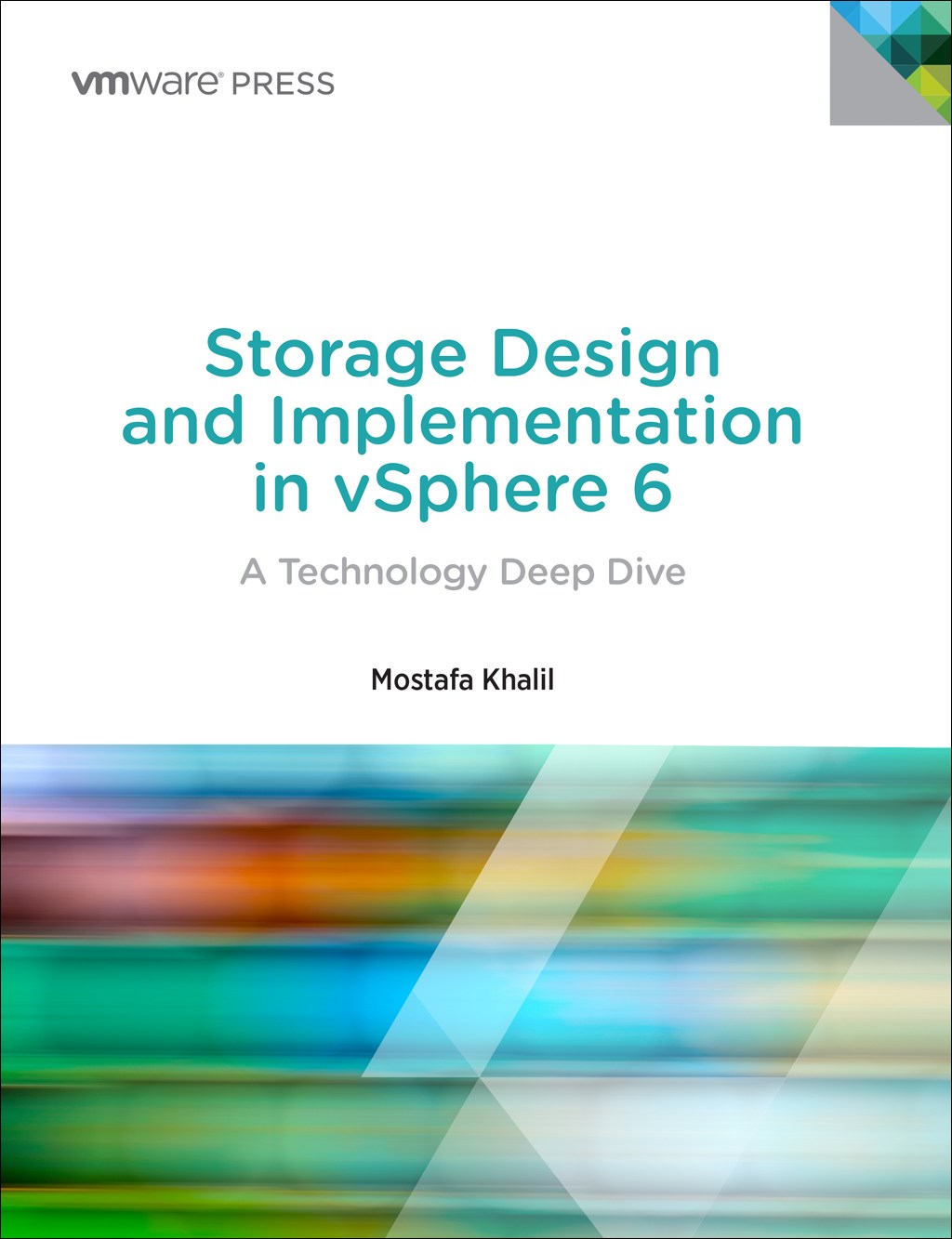 Storage Design and Implementation in vSphere 6: A Technology Deep Dive, 2nd Edition