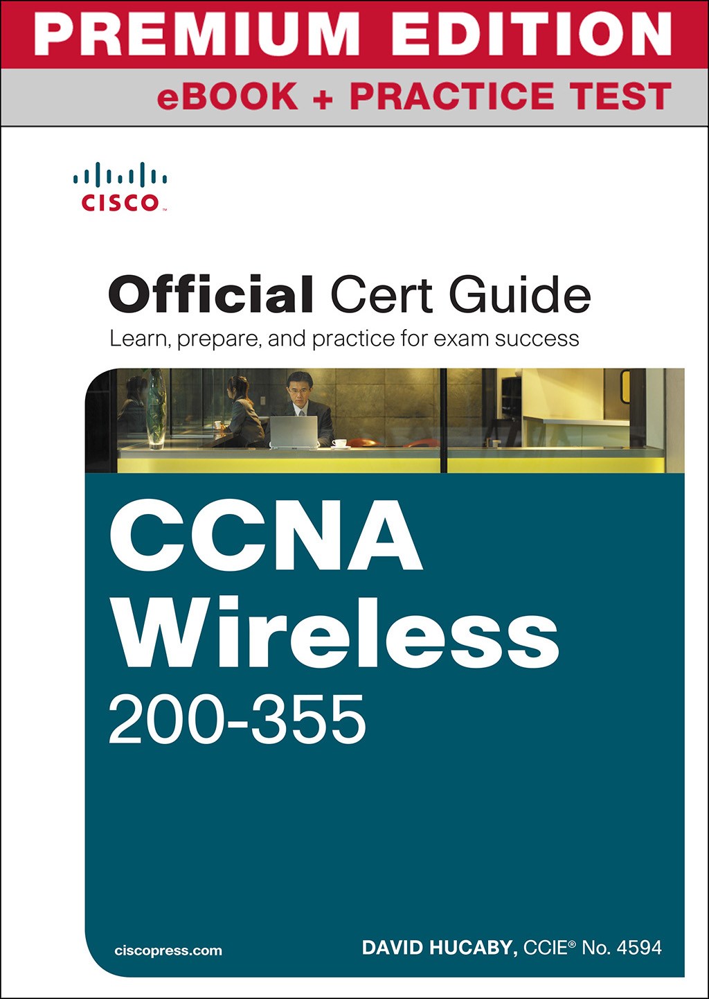 CCNA Wireless 200-355 Official Cert Guide Premium Edition and Practice Test