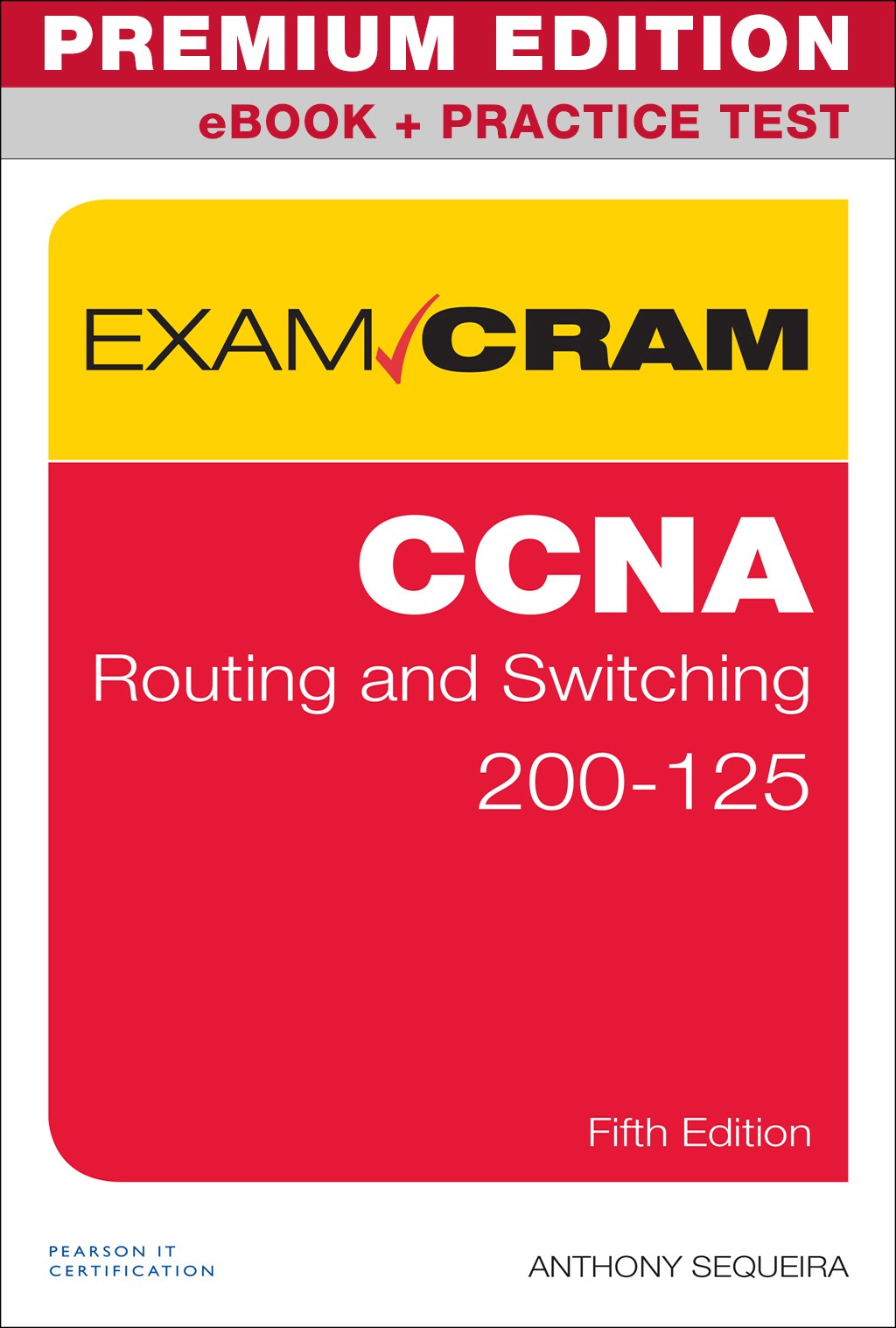 CCNA Routing and Switching 200-125 Exam Cram Premium Edition and Practice Test, 5th Edition