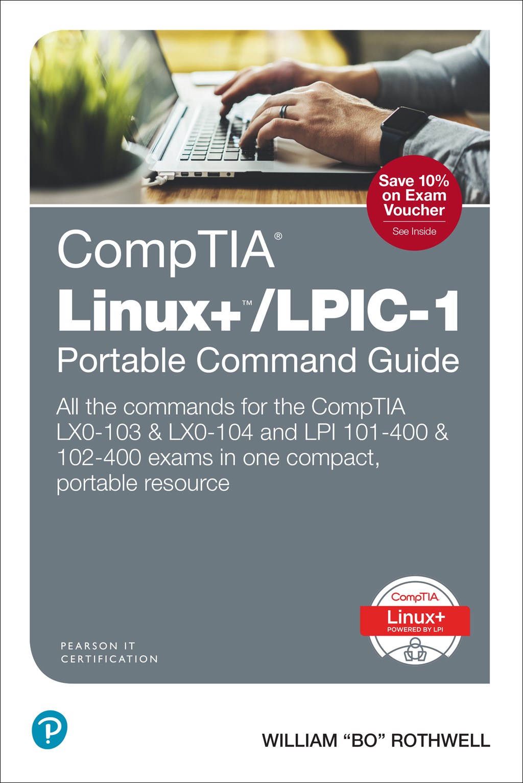 CompTIA Linux+/LPIC-1 Portable Command Guide: All the commands for the ...