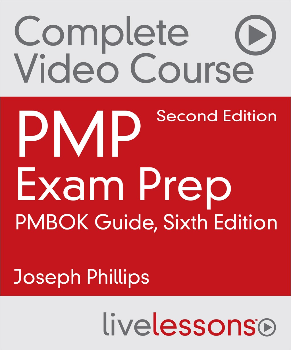 PMP Exam Prep Complete Video Course and Practice Test: PMBOK Guide, Sixth Edition