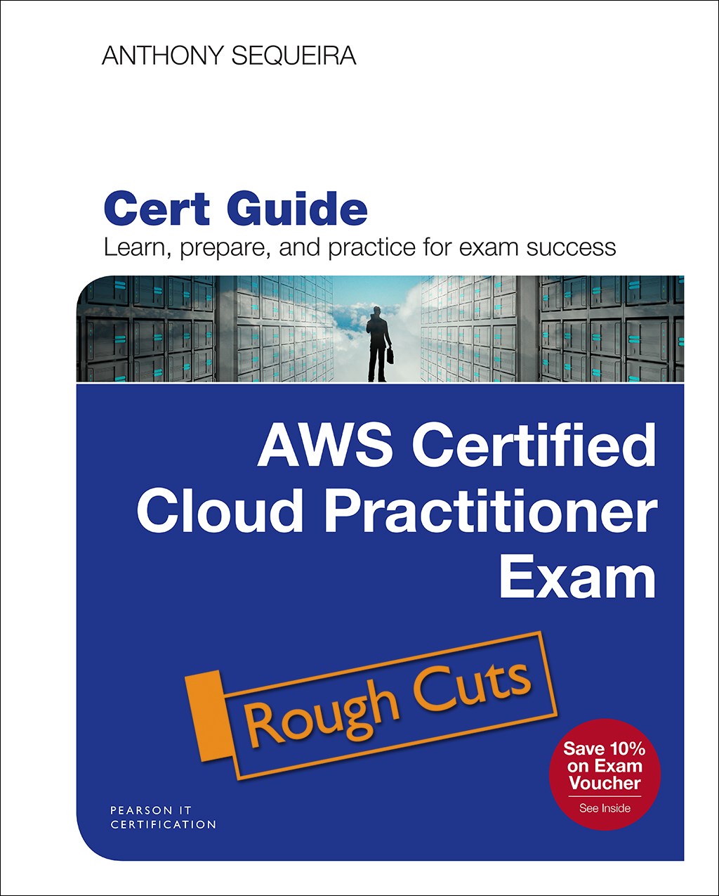 AWS Certified Cloud Practitioner (CLF-C01) Cert Guide