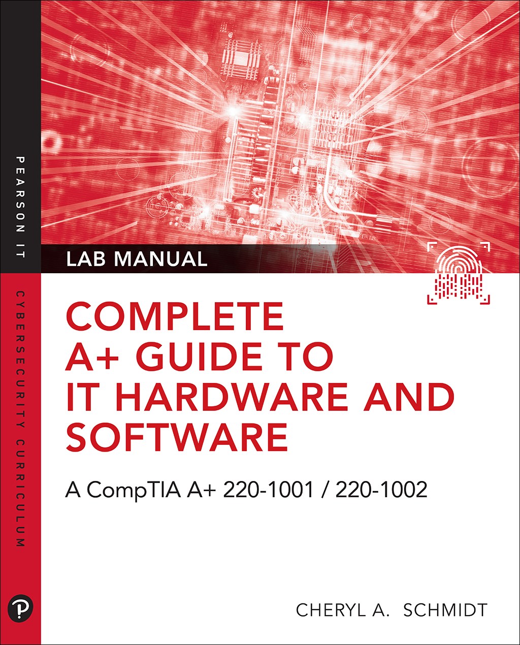 Complete A+ Guide to IT Hardware and Software Lab Manual: A CompTIA A+ Core 1 (220-1001) & CompTIA A+ Core 2 (220-1002) Lab Manual, 8th Edition