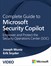 Complete Guide to Microsoft Security Copilot: Empower and Protect the Security Operations Center (SOC) (Video)