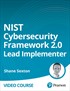 NIST Cybersecurity Framework 2.0 Lead Implementer (Video Course)