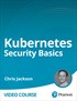 Kubernetes Security Basics (Video Course)