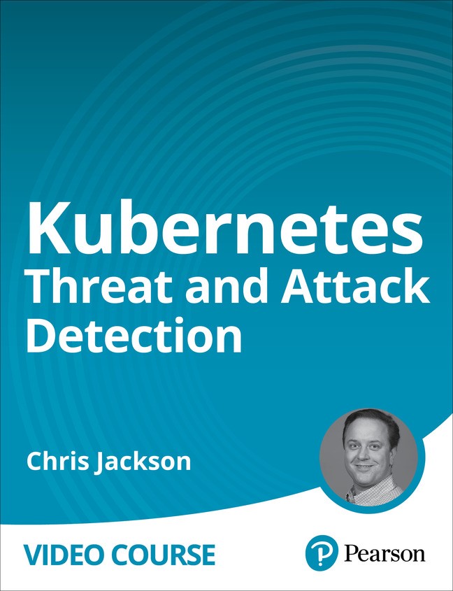 Kubernetes Threat and Attack Detection (Video Course)