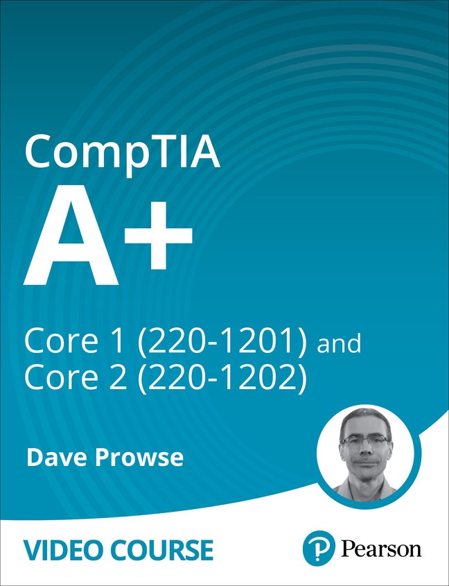 CompTIA A+ Core 1 (220-1201) and Core 2 (220-1202) (Video Collection)