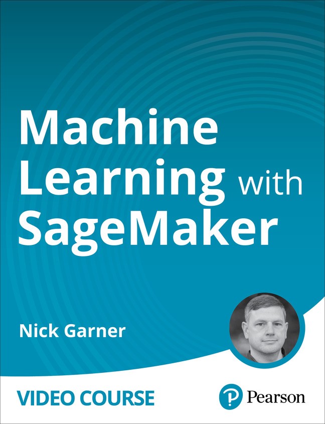 Machine Learning with SageMaker (Video Course)
