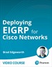 Deploying EIGRP for Cisco Networks (Video Course), 2nd Edition