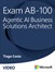 Exam AB-100 Agentic AI Business Solutions Architect (Video)