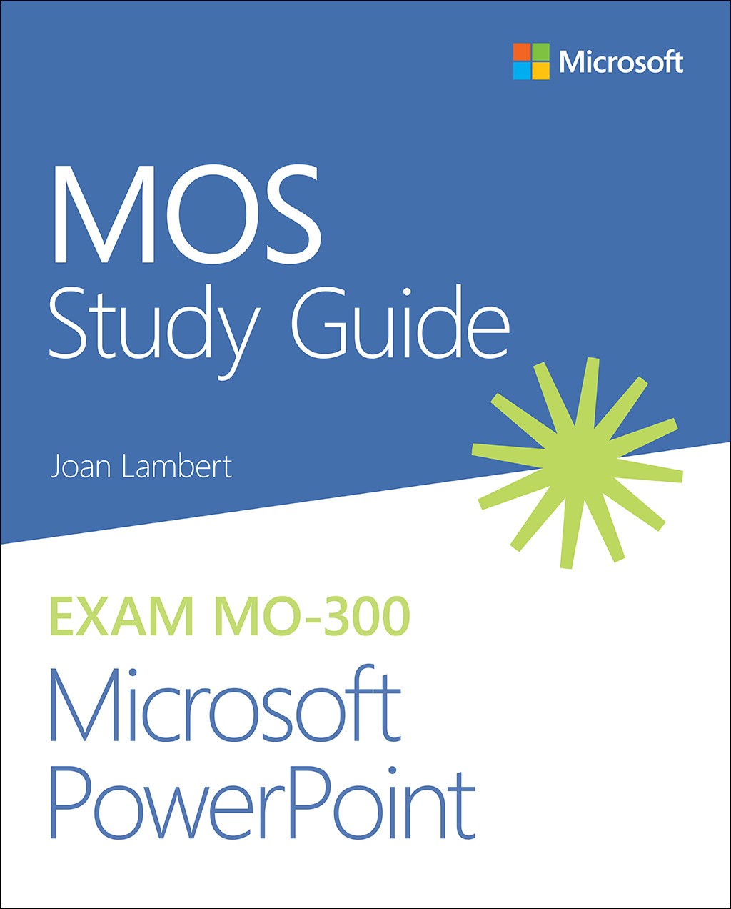 MOS Study Guide for Microsoft PowerPoint Exam MO-300