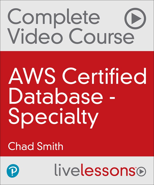 AWS Certified Database - Specialty Complete Video Course (Video Training)
