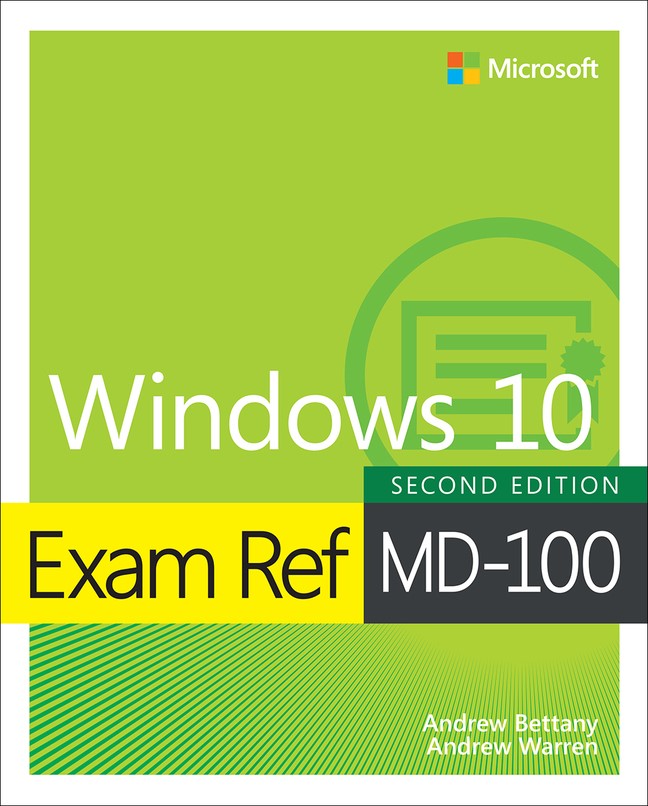 Exam Ref MD-100 Windows 10, 2nd Edition