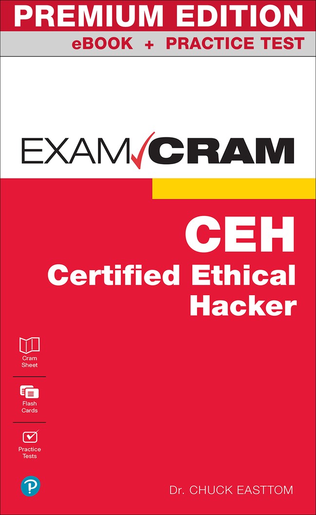 Certified Ethical Hacker (CEH) Exam Cram Premium Edition and Practice Test