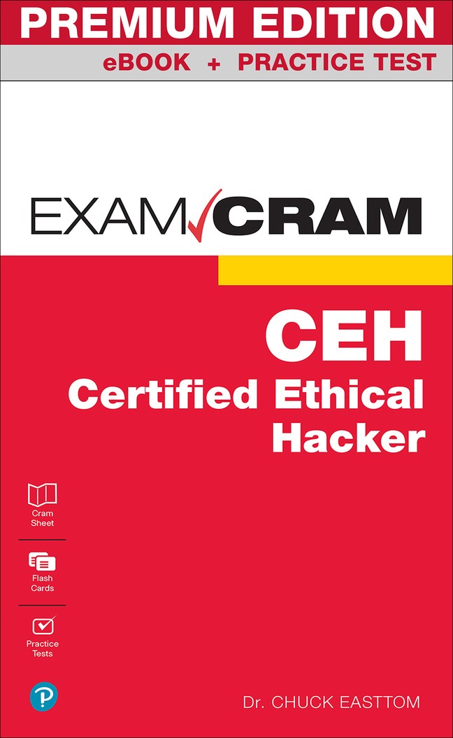 Certified Ethical Hacker (CEH) Exam Cram Premium Edition and Practice Test