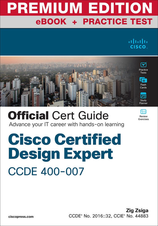 Cisco Certified Design Expert (CCDE 400-007) Official Cert Guide Premium Edition and Practice Test