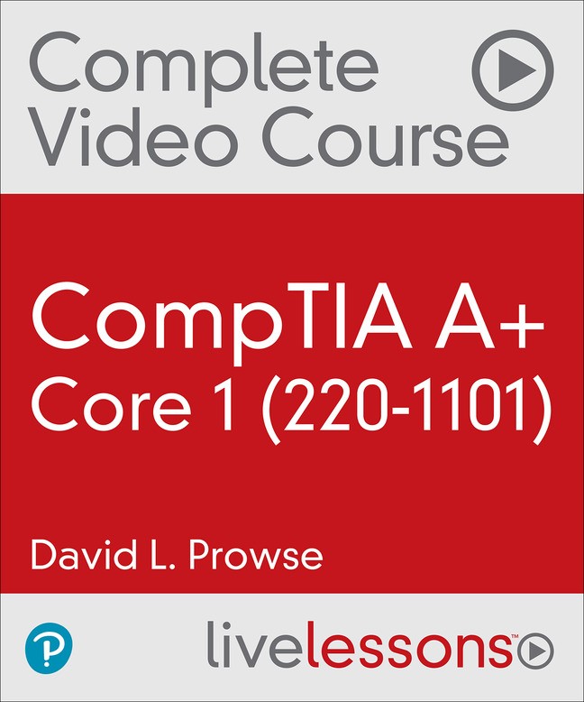 CompTIA A+ Core 1 (220-1101) Complete Video Course