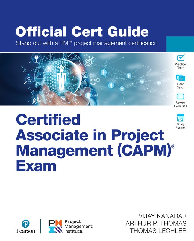 Certified Associate in Project Management (CAPM)® Exam Official Cert Guide Premium Edition and Practice Test