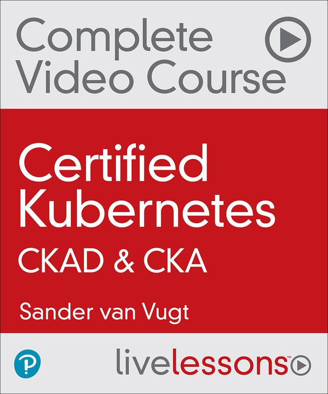 Certified Kubernetes CKAD & CKA (Video Collection)